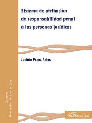 cover image of Sistema de atribución de responsabilidad penal a las personas jurídicas